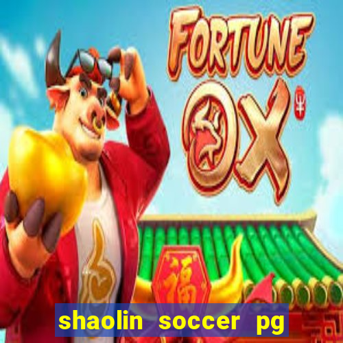 shaolin soccer pg soft demo